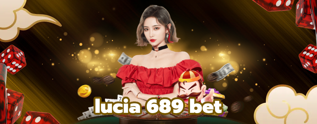 lucia 689 bet